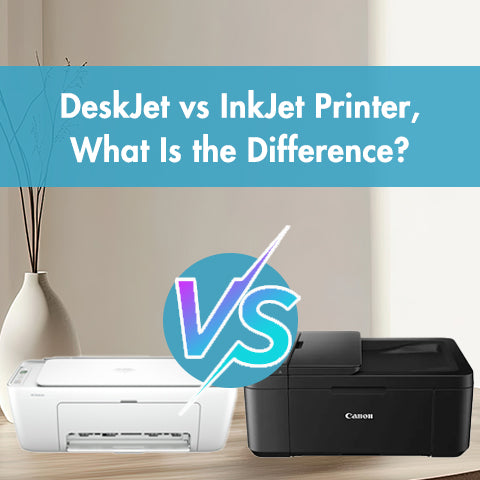 DeskJet vs InkJet Printer, What Is the Difference?|